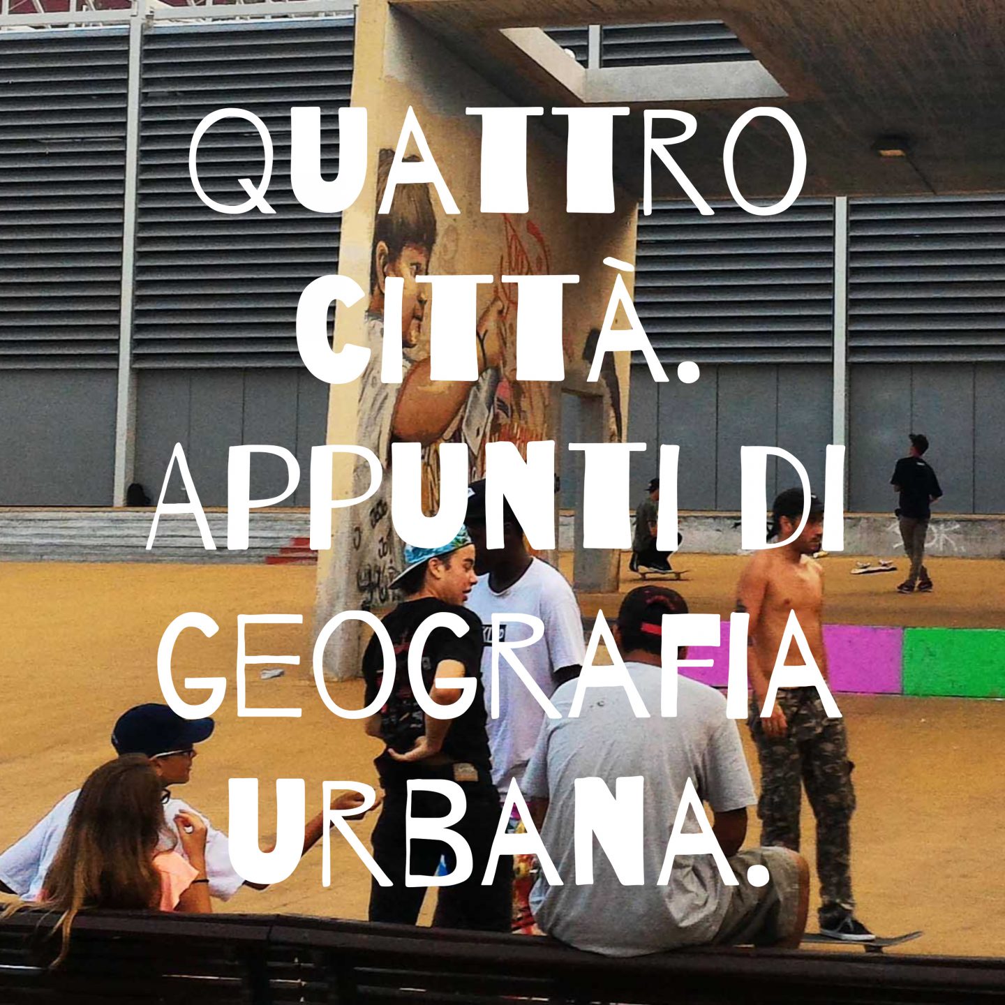 Quattro città. Appunti di geografia urbana (podcast)